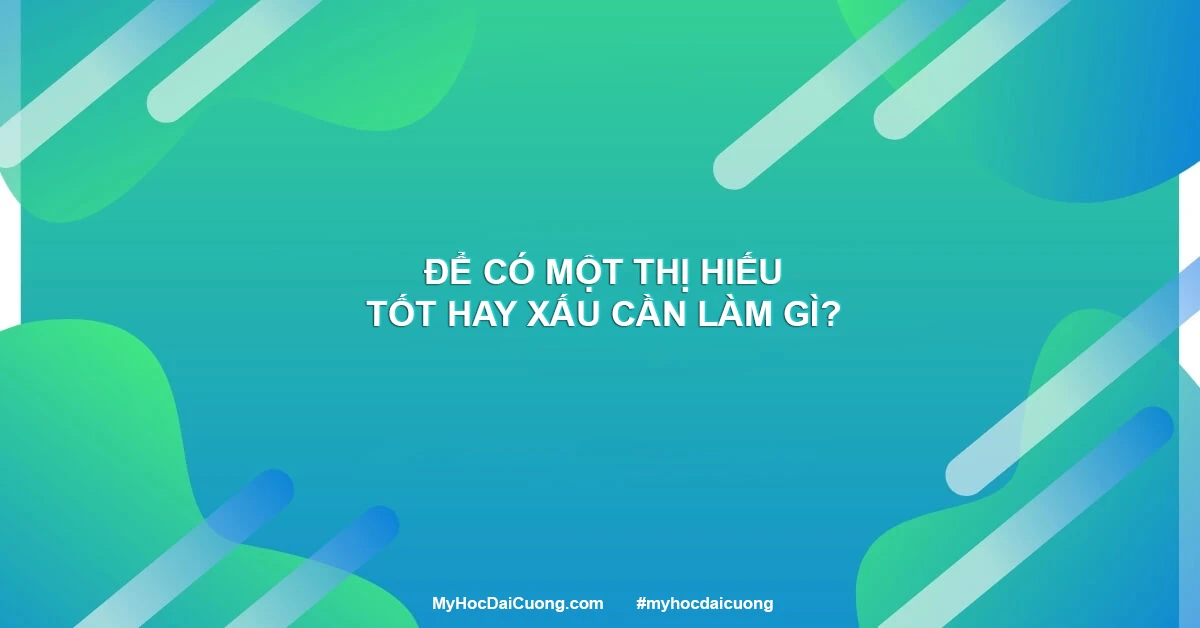 Để có một thị hiếu tốt hay xấu cần làm gì?