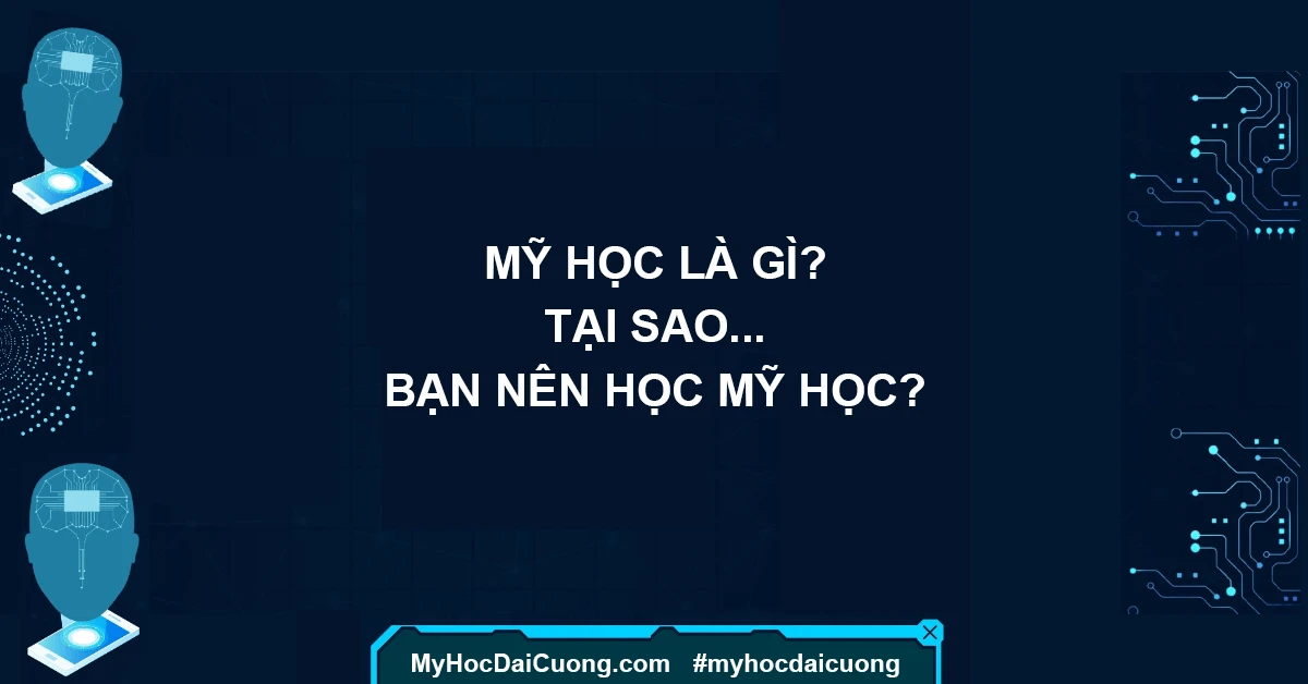 Mỹ học là gì và tại sao bạn nên học mỹ học?