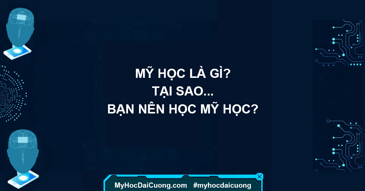 my-hoc-la-gi-va-tai-sao-ban-nen-hoc-my-hoc-myhocdaicuong-1200x628