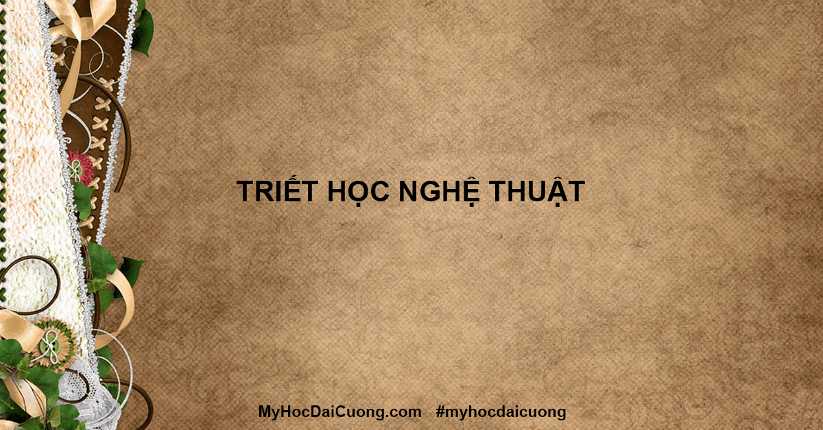 triet-hoc-nghe-thuat-myhocdaicuong-01-1200x628